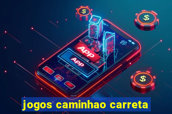 jogos caminhao carreta